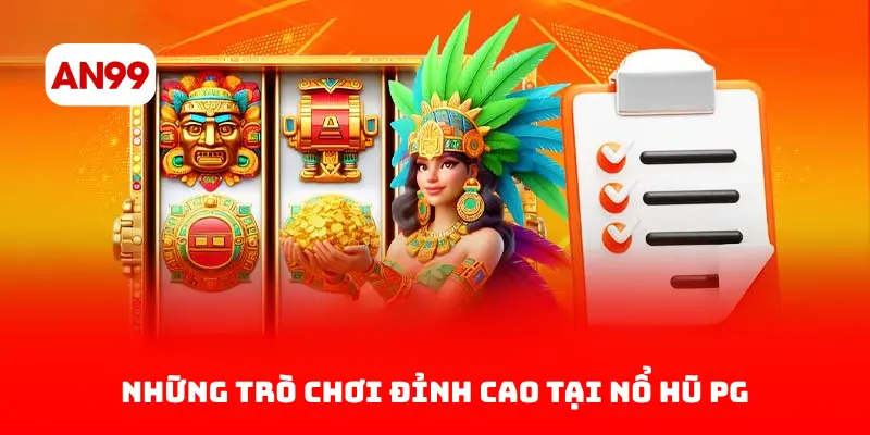 Những Trò Chơi Đỉnh Cao Tại Nổ Hũ PG