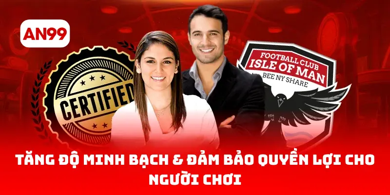 Tăng độ minh bạch & đảm bảo quyền lợi cho người chơi