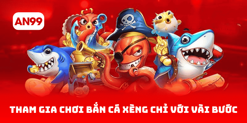 Tham gia chơi bắn cá xèng chỉ với vài bước