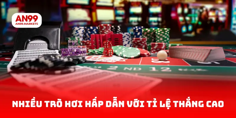 Nhiều trò hơi hấp dẫn với tỉ lệ thắng cao