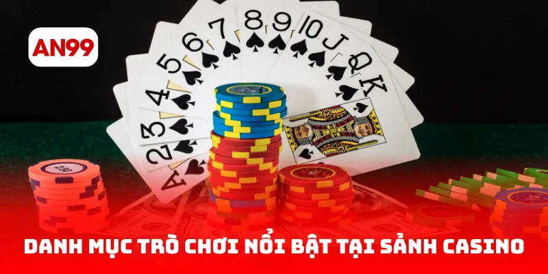 Danh Mục Trò Chơi Nổi Bật Tại Sảnh Casino AN99